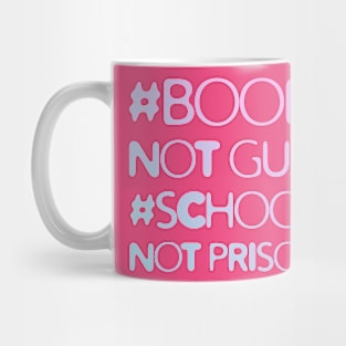 Books Not Guns Schools Not Prisons #3 Mug